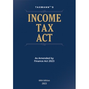 Taxmann's Income Tax Act 2023 | IT Act 1961 by Taxmann's Editorial Board